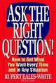Ask The Right Question, Rupert Eales-White 