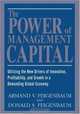 The Power of Management Capital : Utilizing the New Drivers of Innovation, Profitability and Growth in a Demanding Global Economy, Armand Feigenbaum 