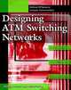 Designing ATM Switching Networks, Mohsen Gluzani, Ammars Rays 