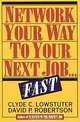 Network Your Way to Your Next Job...Fast, Clyde C. Lowstuter, David P. Robertson 
