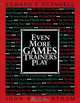 Even More Games Trainers Play, Edward E. Scannell, John W. Newstrom 