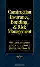 Construction Insurance, Bonding, and Risk Management, William J. Palmer, James M. Maloney, John L. Heffron 