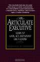 The Articulate Executive: Learn to Look, Act, and Sound Like a Leader, Granville N. Toogood 
