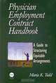 The Physician Employment Contract Handbook - A Guide to Structuring Equitable Arrangements, Maria K. Todd 