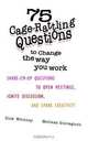 75 Cage Rattling Questions to Change the Way You Work: Shake-Em-Up Questions to Open Meetings, Ignite Discussion, and Spark Creativity, Dick Whitney, Melissa Giovagnoli 