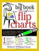 The Big Book of Flip Charts, Robert W. Lucas 