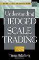 Understanding Hedged Scale Trading, Thomas A. McCafferty 