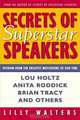 Secrets Of Superstar Speakers: Wisdom from the Greatest Motivators of Our Time, Lilly Walters 