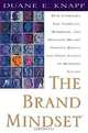 The Brand Mindset: Five Essential Strategies for Building Brand Advantage Throughout Your Company, Duane E. Knapp, Christopher W. Hart 