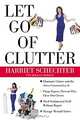 Let Go of Clutter, Harriet Schechter, Harriet Schechter 