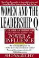 Women and the Leadership Q: Revealing the Four Paths to Influence and Power, Shoya Zichy 