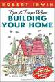 Tips & Traps When Building Your Home, Robert Irwin 