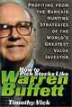 How to Pick Stocks Like Warren Buffett: Profiting from the Bargain Hunting Strategies of the World