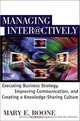 Managing Interactively: Executing Business Strategy, Improving Communication, and Creating a Knowledge-Sharing Culture, Mary E. Boone 