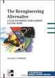The Reengineering Alternative: A Plan for Making Your Current Culture Work, William E. Schneider 