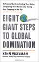 Eight Giant Steps to Global Domination: A Personal Guide to Finding Your Niche, Conquering Your Market, and Taking Your Company to the Top, Kenn Viselman 