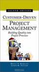 Customer-Driven Project Management : Building Quality into Project Processes, Bruce T. Barkley, James H. Saylor 