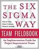 The Six Sigma Way Team Fieldbook: An Implementation Guide for Process Improvement Teams, Peter S. Pande, Robert P. Neuman, Roland R. Cavanagh 