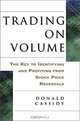 Trading on Volume: The Key to Identifying and Profiting from Stock Price Reversals, Donald L. Cassidy 