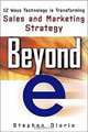 Beyond "e": 12 Ways Technology is Transforming Sales & Marketing, Stephen Diorio 