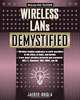 Wireless LANs Demystified (Demystified), Jaidev Bhola 