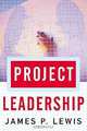 Project Leadership, James P. Lewis 