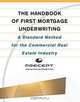 The Handbook of First Mortgage Underwriting : A Standard Method for the Commercial Real Estate Industry, Precept Corp 