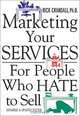 Marketing Your Services : For People Who Hate to Sell, Rick Crandall 