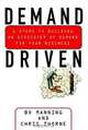 Demand Driven : 6 Steps to Building an Ecosystem of Demand for Your Business, Bo Manning, Chris Thorne 
