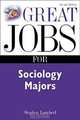 Great Jobs for Sociology Majors, 2nd Ed., Stephen Lambert 