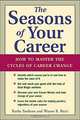 The Seasons of Your Career : How to Master the Cycles of Career Change, Kathy Sanborn, Wayne R. Ricci 