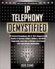 IP Telephony Demystified, Ken Camp 