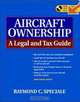 Aircraft Ownership : A Legal and Tax Guide, Raymond C Speciale 