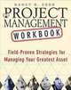 The Project Management Workbook : Field-Proven Strategies for Managing Your Greatest Asset, Nancy B. Cobb 