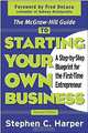 The McGraw-Hill Guide to Starting Your Own Business : A Step-By-Step Blueprint for the First-Time Entrepreneur, Stephen C. Harper 