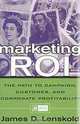 Marketing ROI : The Path to Campaign, Customer, and Corporate Profitability, James D. Lenskold 