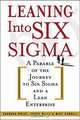 Leaning Into Six Sigma : A Parable of the Journey to Six Sigma and a Lean Enterprise, Barbara Wheat, Chuck Mills, Mike Carnell 