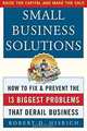 Small Business Solutions : How to Fix and Prevent the 13 Biggest Problems That Derail Business, Robert D Hisrich 