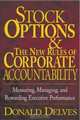 Stock Options and the New Rules of Corporate Accountability : Measuring, Managing, and Rewarding Executive Performance, Donald P. Delves 
