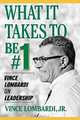 What It Takes to Be #1 : Vince Lombardi on Leadership, Vince Lombardi 
