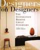 Designers on Designers : The Inspiration Behind Great Interiors, Susan Gray 
