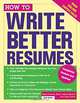 How to Write Better Resumes, Gene Corwin, Gary Joseph Grappo, Adele Lewis, Gene Corwin , Gary Grappo, Adele Lewis 