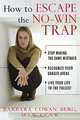 How to Escape the No-Win Trap, Barbara Berg, Barbara Berg 