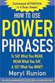 How to Use Power Phrases to Say What You Mean, Mean What You Say, & Get What You Want, Meryl Runion, Meryl Runion 