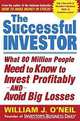 The Successful Investor: What 80 Million People Need to Know to Invest Profitably and Avoid Big Losses, William J. O