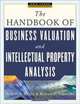 The Handbook of Business Valuation and Intellectual Property Analysis, Robert F. Reilly, Robert Schweihs, Robert Reilly 