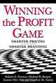 Winning the Profit Game: Smarter Pricing, Smarter Branding, Robert G. Docters, Michael R. Reopel, Jeanne-Mey Sun, Stephen M. Tanny 