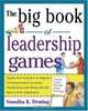 The Big Book of Leadership Games: Quick, Fun Activities to Improve Communication, Increase Productivity, and Bring Out the Best in Employees, Vasudha K. Deming, Vasudha Deming 