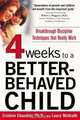 Four Weeks to a Better-Behaved Child : Breakthrough Discipline Techniques that Work -- for Children Age 2 to 10, Cristine Chandler 