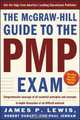 The McGraw-Hill Guide to the PMP Exam, James P. Lewis 